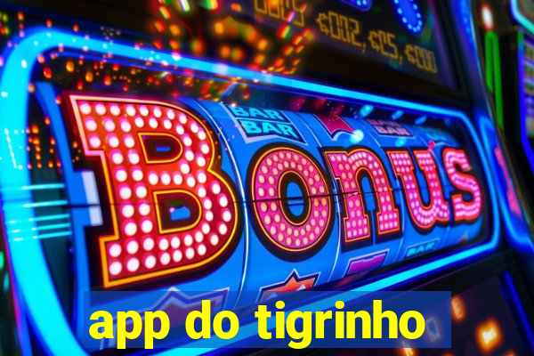 app do tigrinho